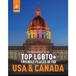 The Rough Guide to the Top LGBTQ+ Friendly Places in the USA & Canada