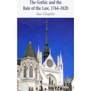 The Gothic and the Rule of the Law, 1764-1820