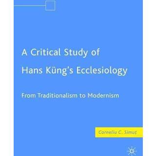 A Critical Study of Hans Kung’s Ecclesiology
