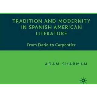 Tradition and Modernity in Spanish American Literature