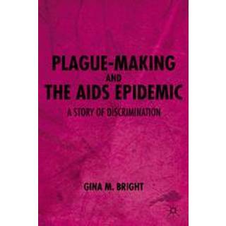 Plague-Making and the AIDS Epidemic: A Story of Discrimination