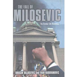 The Fall of Milosevic