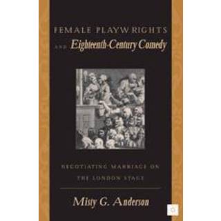 Female Playwrights and Eighteenth-Century Comedy