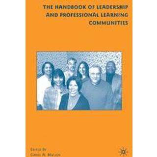 The Handbook of Leadership and Professional Learning Communities