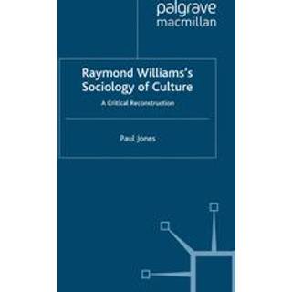 Raymond Williams’s Sociology of Culture