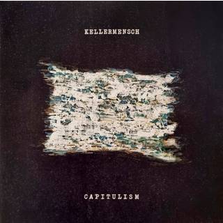 Kellermensch - Capitulism