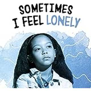Sometimes I Feel Lonely