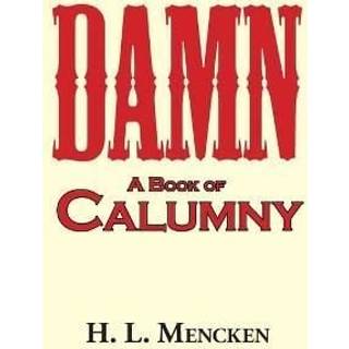 Damn! a Book of Calumny
