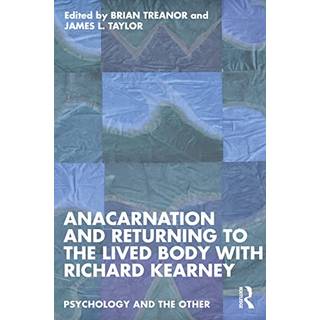 Anacarnation and Returning to the Lived Body with Richard Kearney
