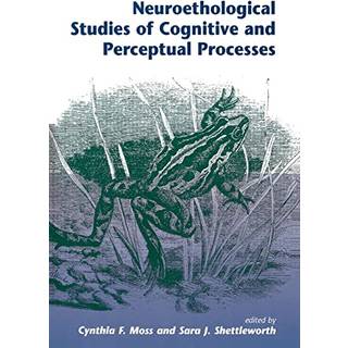 Neuroethological Studies Of Cognitive And Perceptual Processes