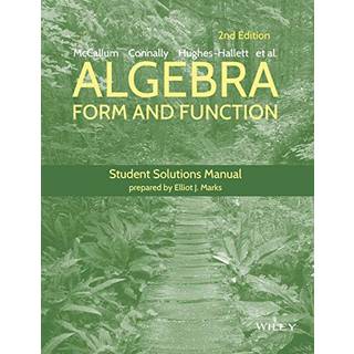 Algebra: Form and Function, 2e Student Solutions Manual