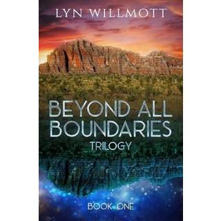 Beyond All Boundaries Trilogy - Book One