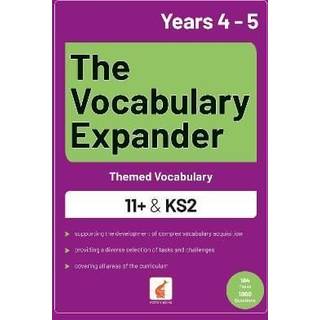 The Vocabulary Expander: Themed Vocabulary for 11+ and KS2 - Years 4 and 5