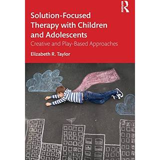 Solution-Focused Therapy with Children and Adolescents