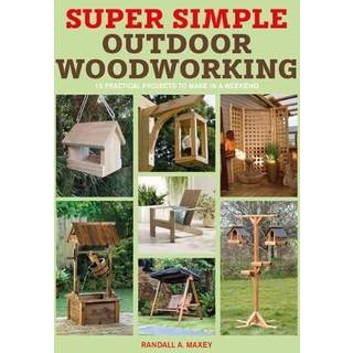 Super Simple Outdoor Woodworking