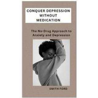 Conquer Depression Without Medication