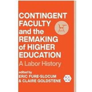 Contingent Faculty and the Remaking of Higher Education