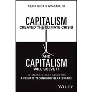 Capitalism Created the Climate Crisis and Capitalism Will Solve It