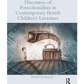 Discourses of Postcolonialism in Contemporary British Children's Literature
