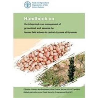 Handbook on the integrated crop management of groundnut and sesame for farmer field schools in central dry zone of Myanmar