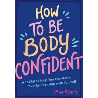 How to Be Body Confident