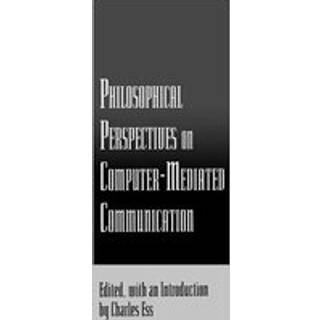 Philosophical Perspectives on Computer-Mediated Communication