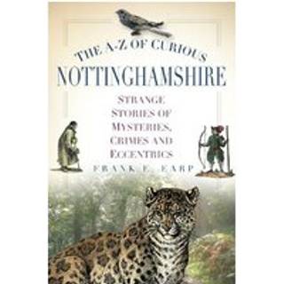 The A-Z of Curious Nottinghamshire