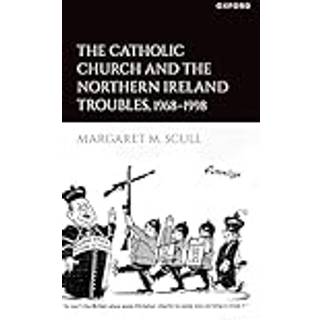 The Catholic Church and the Northern Ireland Troubles, 1968-1998