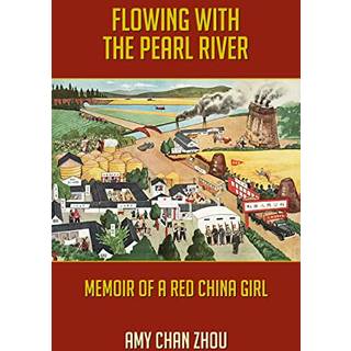 Flowing with the Pearl River: Autobiography of a Red China Girl