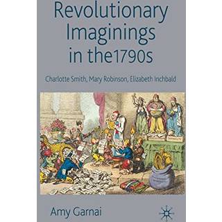 Revolutionary Imaginings in the 1790s