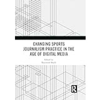 Changing Sports Journalism Practice in the Age of Digital Media