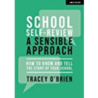 School self-review – a sensible approach: How to know and tell the story of your school