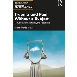 Trauma and Pain Without a Subject