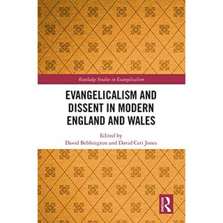Evangelicalism and Dissent in Modern England and Wales