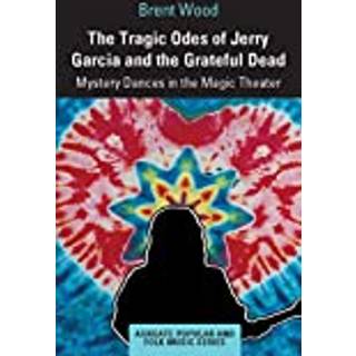 The Tragic Odes of Jerry Garcia and The Grateful Dead