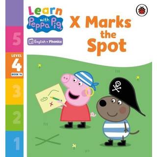 Learn with Peppa Phonics Level 4 Book 14 – X Marks the Spot (Phonics Reader)