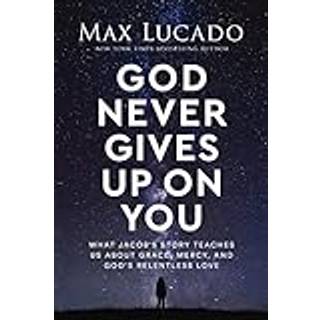 God Never Gives Up on You