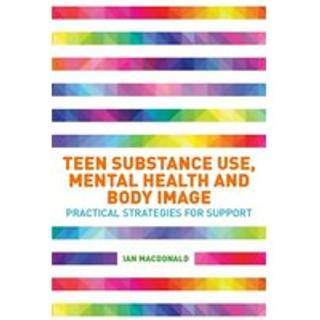Teen Substance Use, Mental Health and Body Image