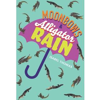 Moonbows and Alligator Rain