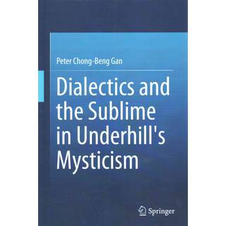 Dialectics and the Sublime in Underhill's Mysticism