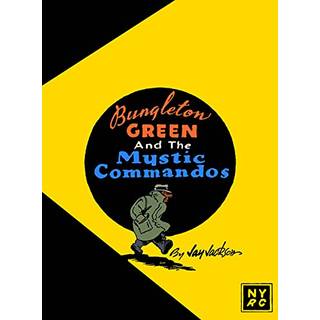 Bungleton Green and The Mystic Commandos