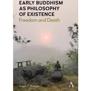 Early Buddhism as Philosophy of Existence