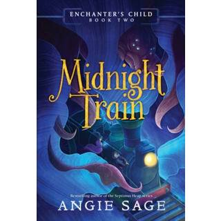 Enchanter's Child, Book Two: Midnight Train