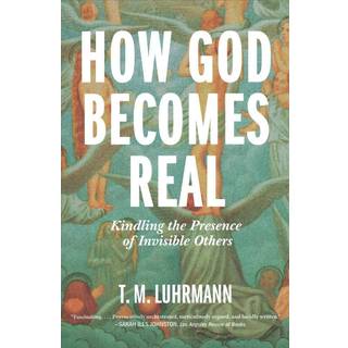 How God Becomes Real