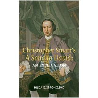 Christopher Smart's 'A Song To David': An Explication