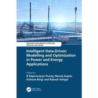 Intelligent Data-Driven Modelling and Optimization in Power and Energy Applications