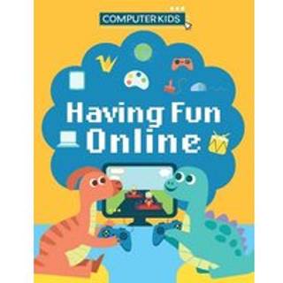 Computer Kids: Having Fun Online