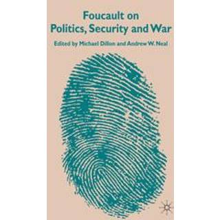 Foucault on Politics, Security and War