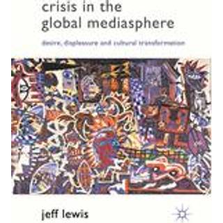 Crisis in the Global Mediasphere