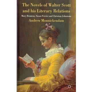 The Novels of Walter Scott and his Literary Relations